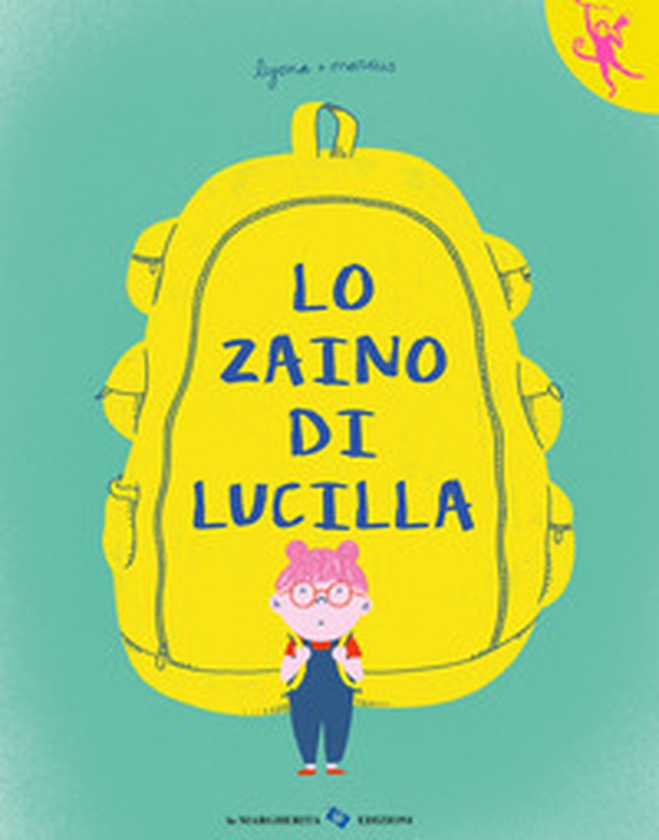 Lo zaino di Lucilla - Librerie.coop Lo zaino di Lucilla - Librerie.coop