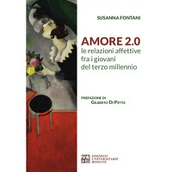 Amore 2.0 Le relazioni affettive fra i giovani del terzo millennio - Librerie.coop Amore 2.0 Le relazioni affettive fra i giovani del terzo millennio - Librerie.coop