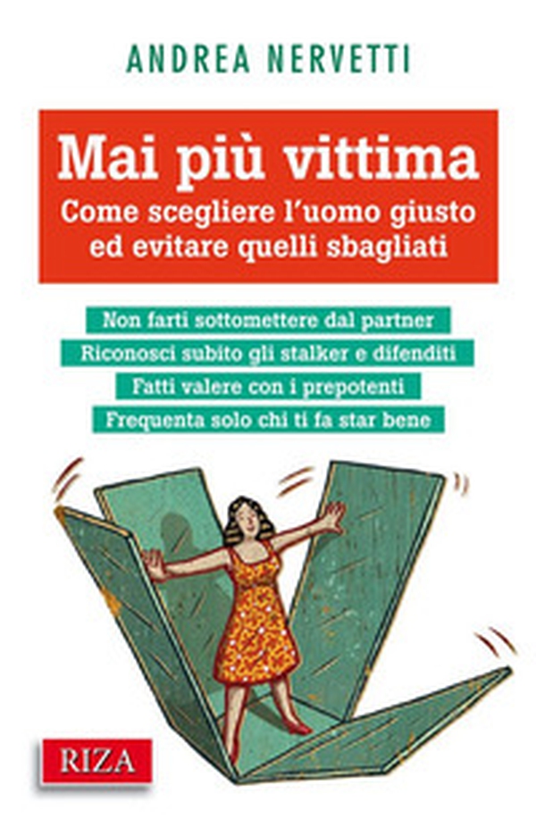 Mai più vittima. Come scegliere l'uomo giusto ed evitare quelli sbagliati - Librerie.coop Mai più vittima. Come scegliere l'uomo giusto ed evitare quelli sbagliati - Librerie.coop