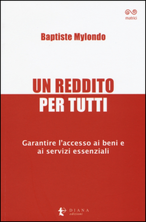 Un reddito per tutti. Garantire l'accesso ai beni e ai servizi essenziali - Librerie.coop Un reddito per tutti. Garantire l'accesso ai beni e ai servizi essenziali - Librerie.coop
