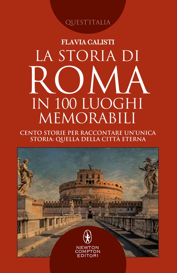 La storia di Roma in 100 luoghi memorabili - Librerie.coop La storia di Roma in 100 luoghi memorabili - Librerie.coop