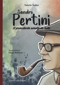 Sandro Pertini. Il presidente amato da tutti - Librerie.coop