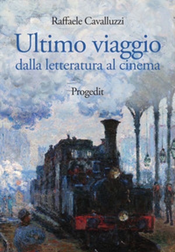 Ultimo viaggio. Dalla letteratura al cinema - Librerie.coop Ultimo viaggio. Dalla letteratura al cinema - Librerie.coop