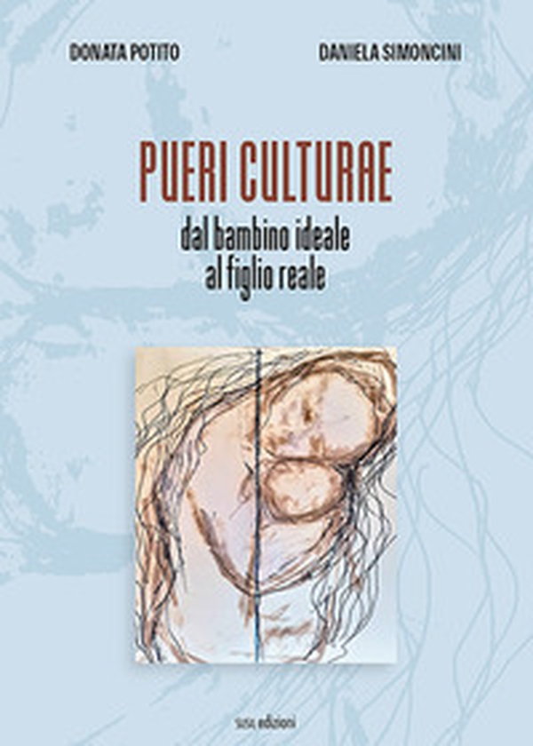 Pueri culturae. Dal bambino ideale al figlio reale - Librerie.coop Pueri culturae. Dal bambino ideale al figlio reale - Librerie.coop