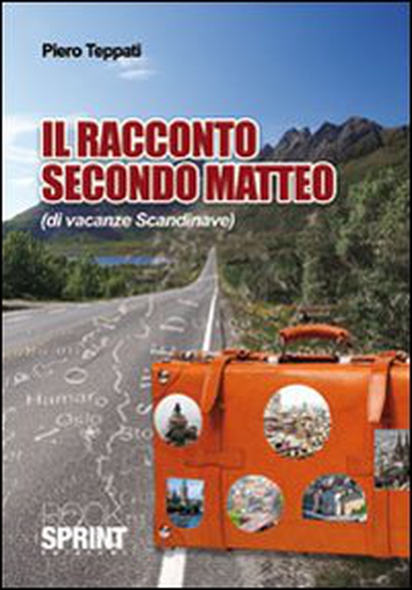 Il racconto secondo Matteo (di vacanze scandinave) - Librerie.coop Il racconto secondo Matteo (di vacanze scandinave) - Librerie.coop