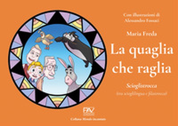 La quaglia che raglia. Scioglistrocca (tra scioglilingua e filastrocca) - Librerie.coop La quaglia che raglia. Scioglistrocca (tra scioglilingua e filastrocca) - Librerie.coop