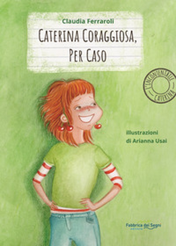 Caterina coraggiosa, per caso - Librerie.coop Caterina coraggiosa, per caso - Librerie.coop