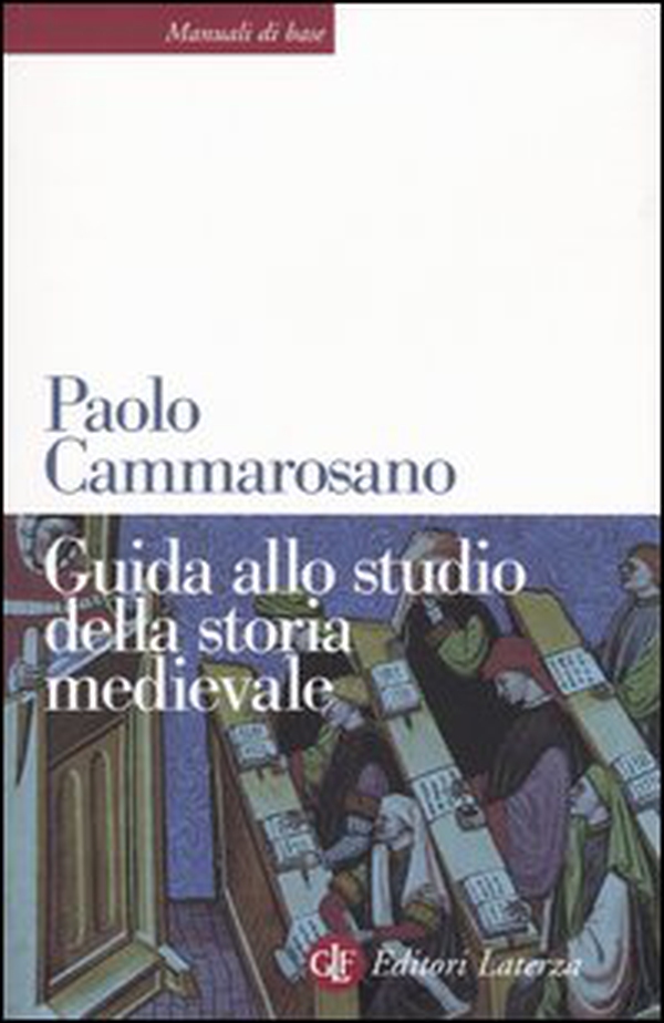 Guida allo studio della storia medievale - Librerie.coop Guida allo studio della storia medievale - Librerie.coop