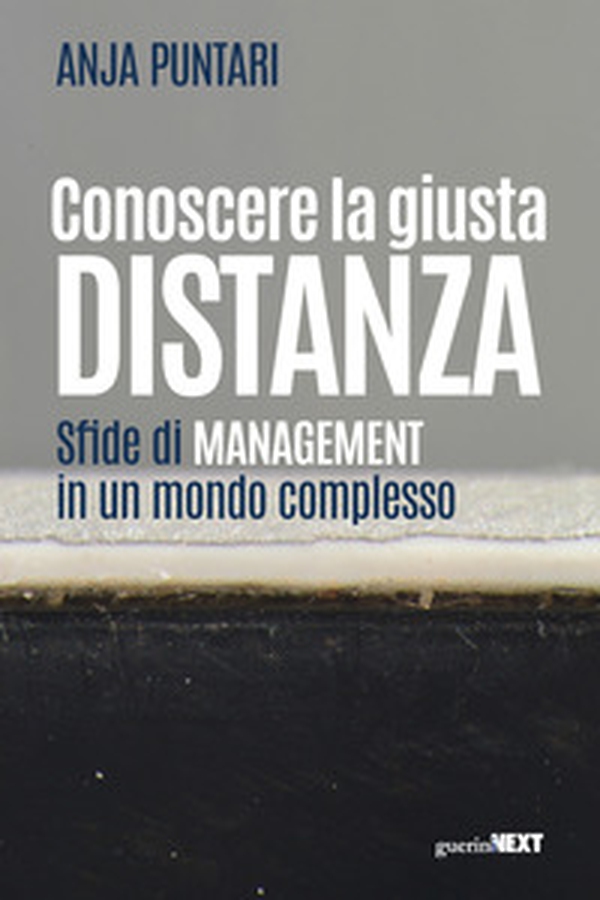 Conoscere la giusta distanza. Sfide di management in un mondo complesso - Librerie.coop Conoscere la giusta distanza. Sfide di management in un mondo complesso - Librerie.coop