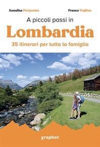 A piccoli passi in Lombardia. 35 itinerari per tutta la famiglia - Librerie.coop