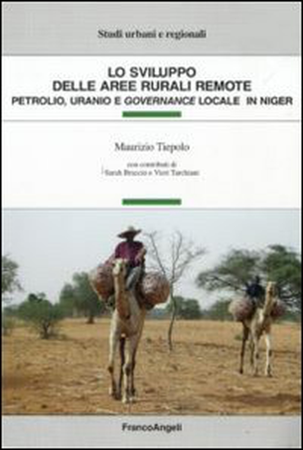 Lo sviluppo delle aree rurali remote. Petrolio, uranio e governance locale in Niger - Librerie.coop Lo sviluppo delle aree rurali remote. Petrolio, uranio e governance locale in Niger - Librerie.coop
