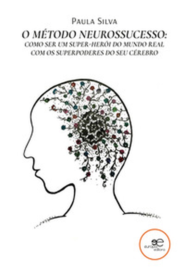 O método neurossucesso: como ser um super-herói do mundo real com os superpoderes do seu cérebro - Librerie.coop O método neurossucesso: como ser um super-herói do mundo real com os superpoderes do seu cérebro - Librerie.coop