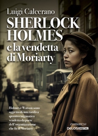 Sherlock Holmes e la vendetta di Moriarty - Librerie.coop