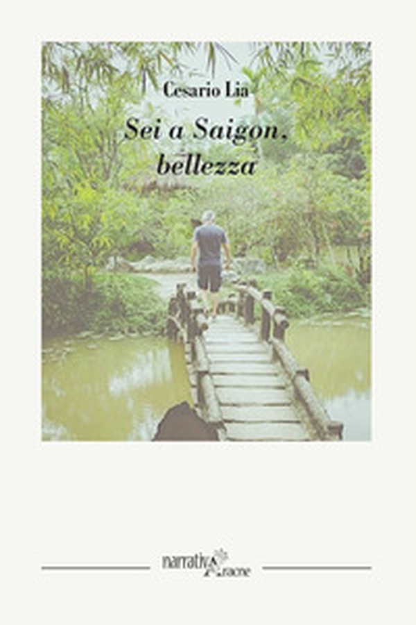 Sei a Saigon, bellezza - Librerie.coop Sei a Saigon, bellezza - Librerie.coop