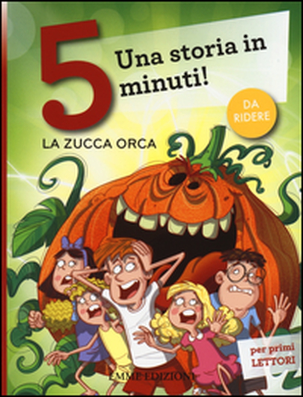 La zucca orca. Una storia in 5 minuti! - Librerie.coop La zucca orca. Una storia in 5 minuti! - Librerie.coop
