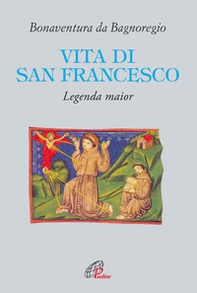 Vita di San Francesco. Legenda major - Librerie.coop