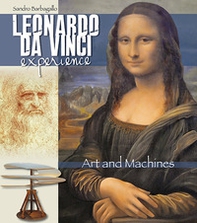 Leonardo da Vinci Experience. Art and machines - Librerie.coop