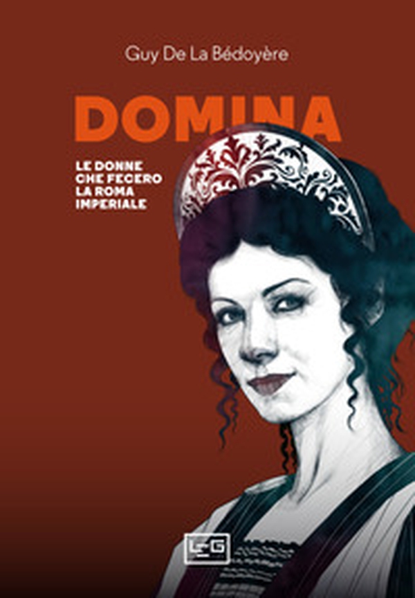 Domina. Le donne che fecero la Roma imperiale - Librerie.coop Domina. Le donne che fecero la Roma imperiale - Librerie.coop