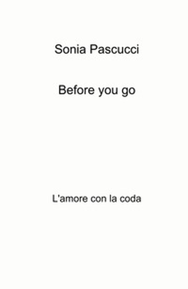 Before you go. L'amore con la coda - Librerie.coop Before you go. L'amore con la coda - Librerie.coop