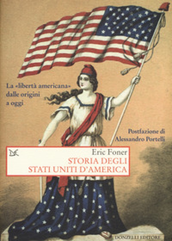 Storia degli Stati Uniti d'America. La «libertà americana» dalle origini a oggi - Librerie.coop Storia degli Stati Uniti d'America. La «libertà americana» dalle origini a oggi - Librerie.coop