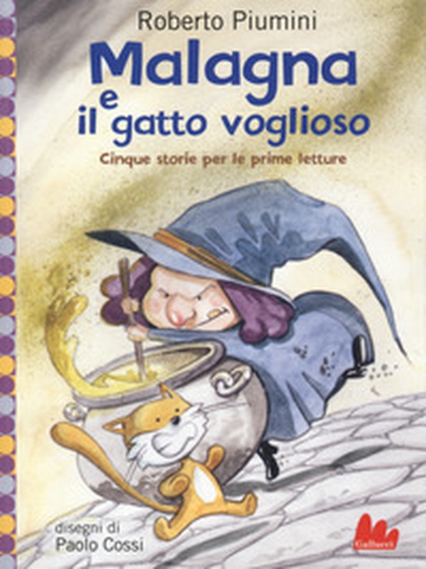 Malagna e il gatto voglioso. Cinque storie per le prime letture - Librerie.coop Malagna e il gatto voglioso. Cinque storie per le prime letture - Librerie.coop