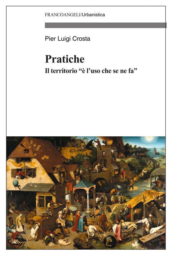 Pratiche. Il territorio "è l'uso che se ne fa" - Librerie.coop Pratiche. Il territorio "è l'uso che se ne fa" - Librerie.coop