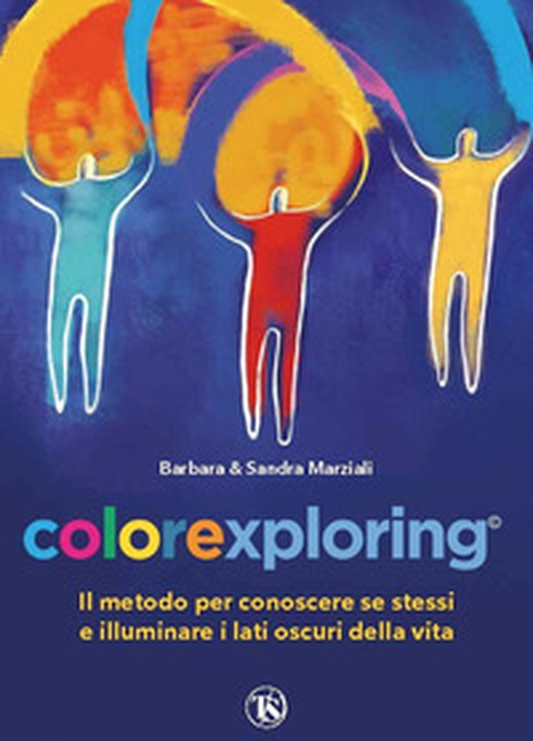 Colorexploring. Il metodo per conoscere se stessi e illuminare i lati oscuri della vita - Librerie.coop Colorexploring. Il metodo per conoscere se stessi e illuminare i lati oscuri della vita - Librerie.coop
