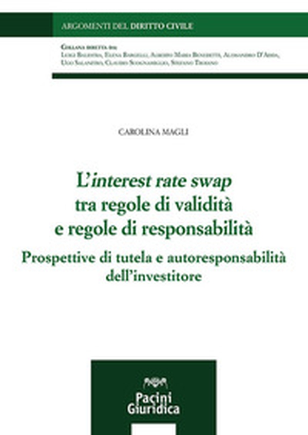 L'interest rate swap tra regole di validità e regole di responsabilità. Prospettive di tutela e autoresponsabilità dell'investitore - Librerie.coop L'interest rate swap tra regole di validità e regole di responsabilità. Prospettive di tutela e autoresponsabilità dell'investitore - Librerie.coop