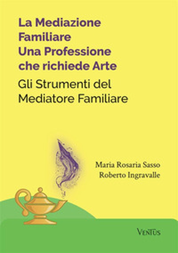 La mediazione familiare: una professione che richiede arte. Gli strumenti del mediatore familiare - Librerie.coop La mediazione familiare: una professione che richiede arte. Gli strumenti del mediatore familiare - Librerie.coop