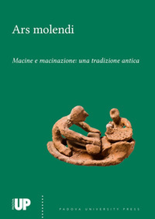 Ars molendi. Macine e macinazione: una tradizione antica - Librerie.coop Ars molendi. Macine e macinazione: una tradizione antica - Librerie.coop