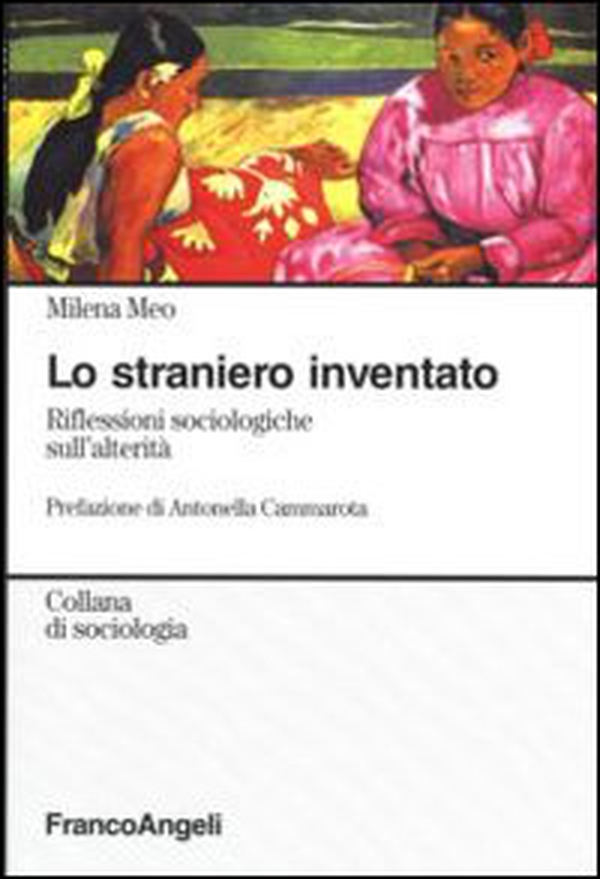 Lo straniero inventato. Riflessioni sociologiche sull'alterità - Librerie.coop Lo straniero inventato. Riflessioni sociologiche sull'alterità - Librerie.coop