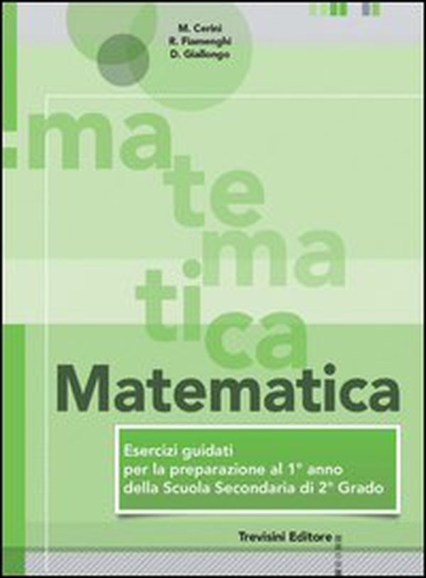 Matematica. Esercizi guidati per la preparazione al 1° anno della scuola superiore. Per la Scuola media - Librerie.coop Matematica. Esercizi guidati per la preparazione al 1° anno della scuola superiore. Per la Scuola media - Librerie.coop