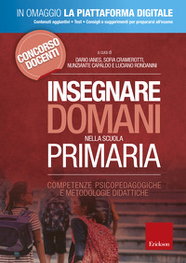 Insegnare domani nella scuola primaria. Competenze psicopedagogiche e metodologie didattiche - Librerie.coop Insegnare domani nella scuola primaria. Competenze psicopedagogiche e metodologie didattiche - Librerie.coop