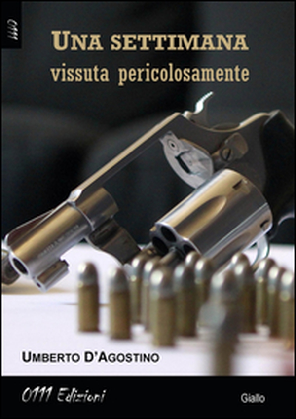Una settimana vissuta pericolosamente - Librerie.coop Una settimana vissuta pericolosamente - Librerie.coop