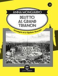 Delitto al Grand Trianon. Un'indagine de le Capitaine Cocourbet - Librerie.coop