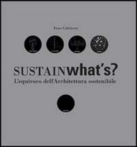 Sustainwhat's? L'equivoco dell'architettura sostenibile - Librerie.coop