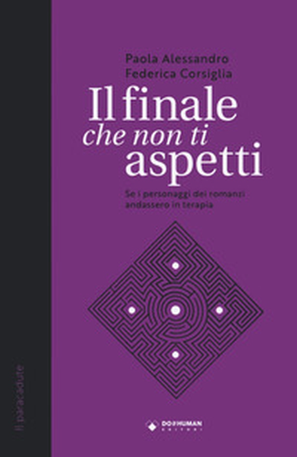Il finale che non ti aspetti. Se i personaggi dei romanzi andassero in terapia - Librerie.coop Il finale che non ti aspetti. Se i personaggi dei romanzi andassero in terapia - Librerie.coop