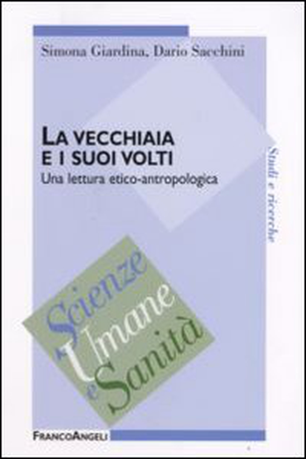 La vecchiaia e i suoi volti. Una lettura etico-antropologica - Librerie.coop La vecchiaia e i suoi volti. Una lettura etico-antropologica - Librerie.coop