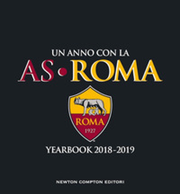 Un anno con la AS Roma. Yearbook 2018-2019 - Librerie.coop Un anno con la AS Roma. Yearbook 2018-2019 - Librerie.coop