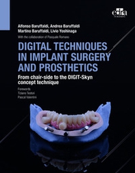 Digital techniques in implant surgery and prosthetics. From chair-side to the DIGIT-Skyn concept technique - Librerie.coop