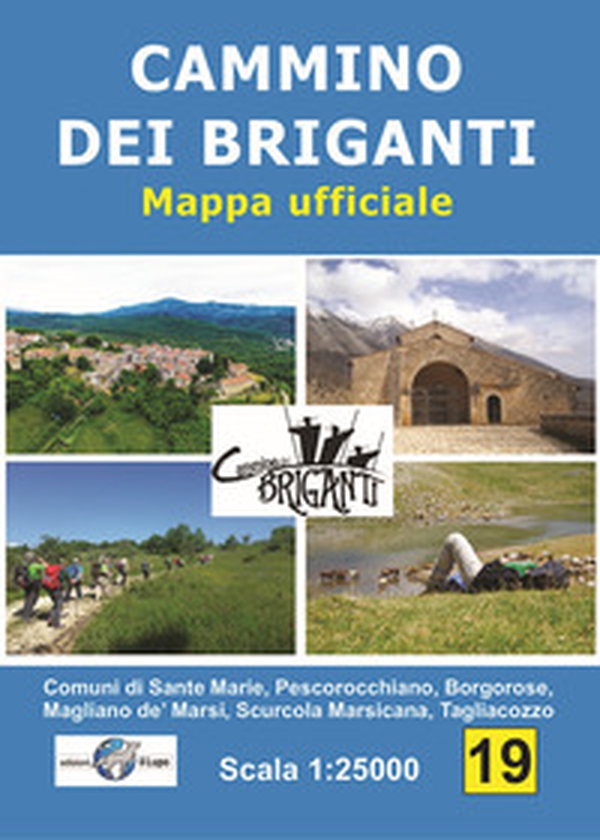 Cammino dei briganti. Comuni di Sante Marie, Tagliacozzo, Borgorose, Magliano de' Marsi, Pescorocchiano, Scurcola Marsicana. Mappa ufficiale 1:25 000 - Librerie.coop Cammino dei briganti. Comuni di Sante Marie, Tagliacozzo, Borgorose, Magliano de' Marsi, Pescorocchiano, Scurcola Marsicana. Mappa ufficiale 1:25 000 - Librerie.coop