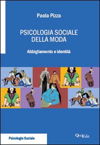 Psicologia sociale della moda. Abbigliamento e identità - Librerie.coop