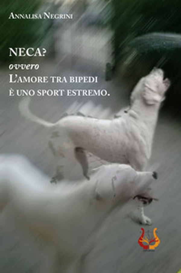 Neca? Ovvero l'amore tra bipedi è uno sport estremo - Librerie.coop Neca? Ovvero l'amore tra bipedi è uno sport estremo - Librerie.coop