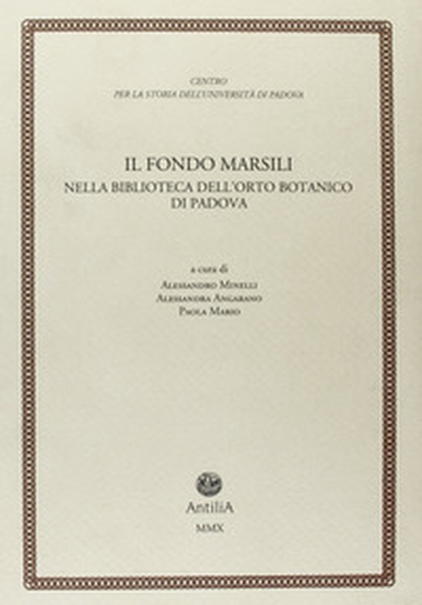 Il fondo Marsili. Nella biblioteca dell'orto botanico di Padova - Librerie.coop Il fondo Marsili. Nella biblioteca dell'orto botanico di Padova - Librerie.coop