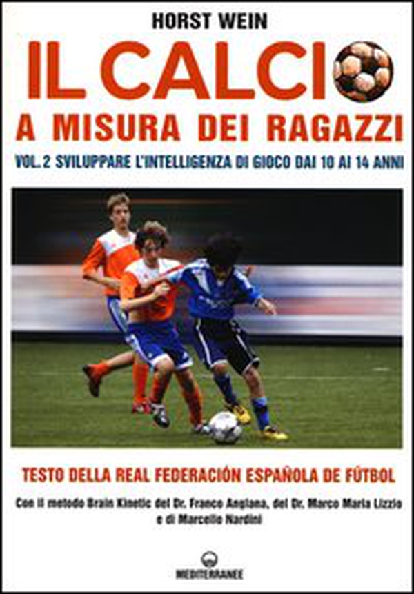 Il calcio a misura dei ragazzi. Testo della Real Federacion Española de futbol - Vol. 2 - Librerie.coop Il calcio a misura dei ragazzi. Testo della Real Federacion Española de futbol - Vol. 2 - Librerie.coop