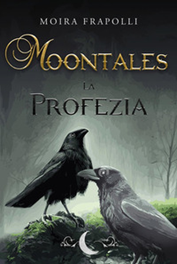 Moontales. La profezia - Librerie.coop Moontales. La profezia - Librerie.coop