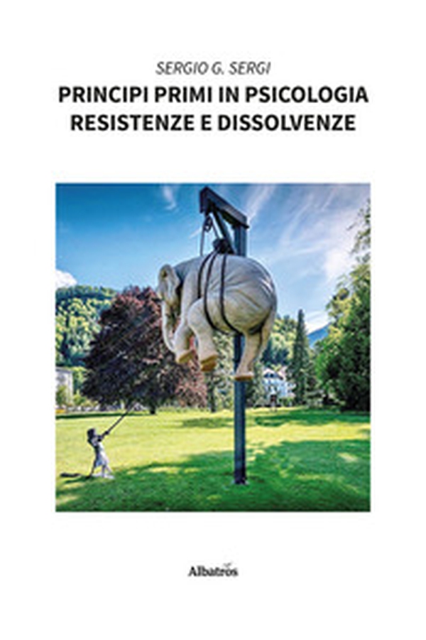 Principi primi in psicologia. Resistenze e dissolvenze - Librerie.coop Principi primi in psicologia. Resistenze e dissolvenze - Librerie.coop