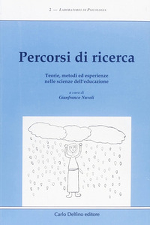 Percorsi di ricerca. Teorie, metodi ed esperienze nelle scienze dell'educazione - Librerie.coop Percorsi di ricerca. Teorie, metodi ed esperienze nelle scienze dell'educazione - Librerie.coop