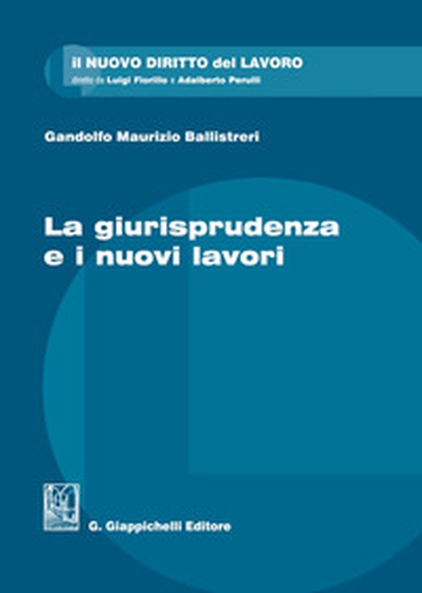 La giurisprudenza e i nuovi lavori - Librerie.coop La giurisprudenza e i nuovi lavori - Librerie.coop