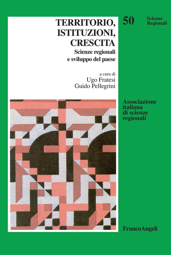 Territorio, istituzioni, crescita. Scienze regionali e sviluppo del paese - Librerie.coop Territorio, istituzioni, crescita. Scienze regionali e sviluppo del paese - Librerie.coop